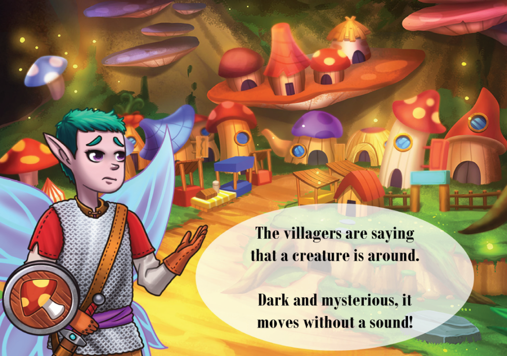 Except image from Fairies of the Mistglade with the fairy guard saying:
The villagers are saying that a creature is around.  Dark and mysterious, it moves without a sound!