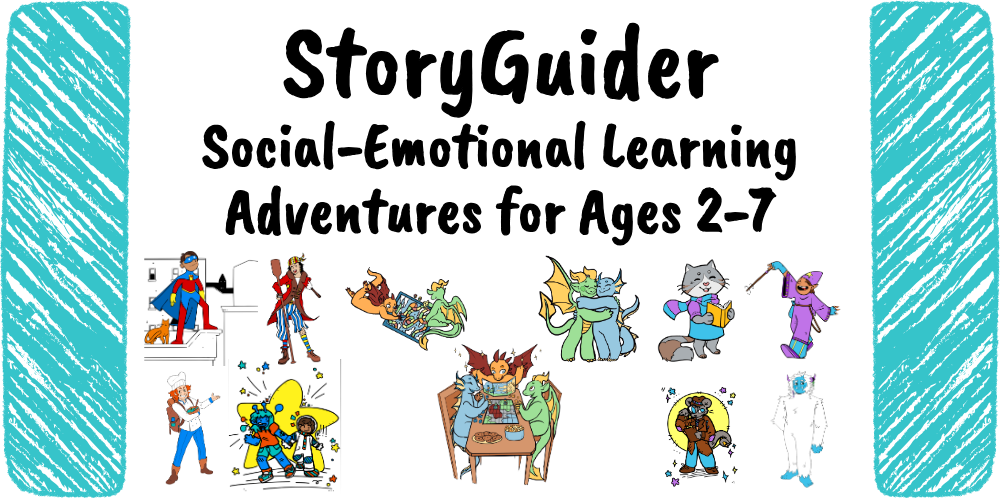 StoryGuider Social-Emotional Learning Adventures for Ages 2-7