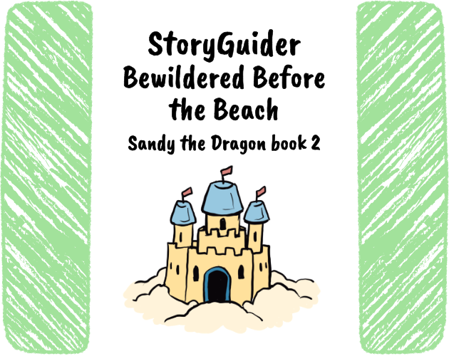 StoryGuider Bewildered Before the Beach Sandy the Dragon book 2