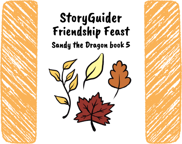 StoryGuider Friendship Feast Sandy the Dragon book 5