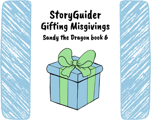 StoryGuider Gifting Misgivings Sandy the Dragon book 6