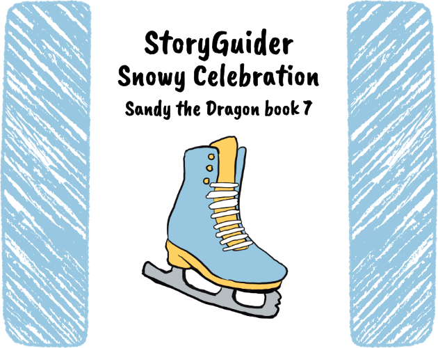 StoryGuider Snowy Celebration Sandy the Dragon book 7