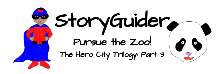 StoryGuider:  Pursue the Zoo title page - a superhero tabletop RPG adventure for kids!