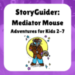 StoryGuider: Mediator Mouse Adventures for Kids 2-7