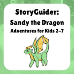 StoryGuider: Sandy the Dragon Adventures for Kids 2-7