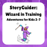 StoryGuider: Wizard in Training Adventures for Kids 2-7