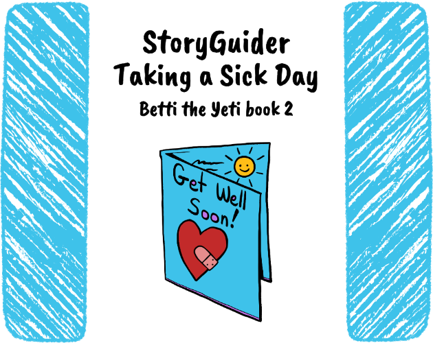 StoryGuider Taking A Sick Day Betti the Yeti book 2