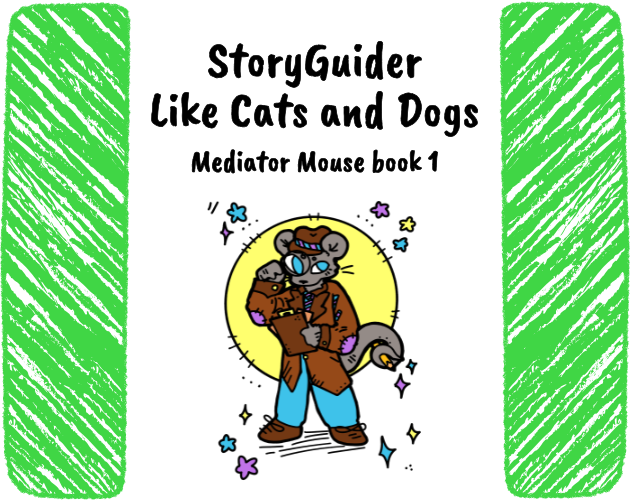 StoryGuider Like Cats and Dogs Mediator Mouse book 1