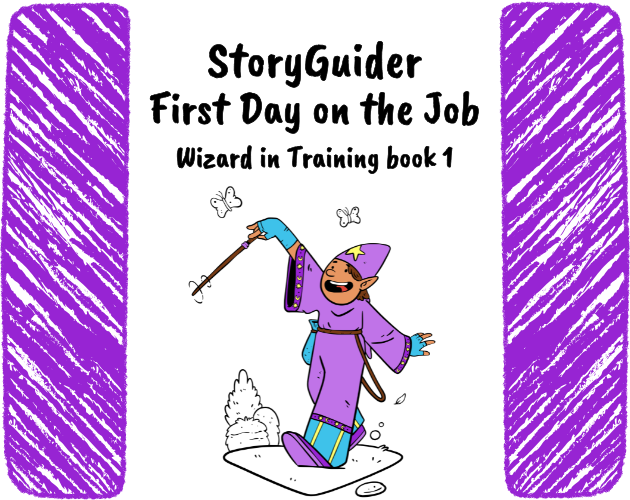 StoryGuider First Day on the Job
Wizard in Training book 1