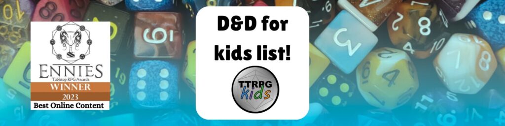 D&D for kids list by TTRPGkids Ennies Tabletop RPG Awards winner 2023 Best Online Content