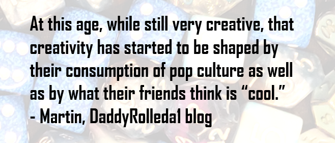 At this age, while still very creative, that creativity has started to be shaped by their consumption of pop culture as well as by what their friends think is “cool.” - Martin, DaddyRolleda1 blog