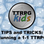 TTRPGkids tips and tricks for running a 1-1 TTRPG session