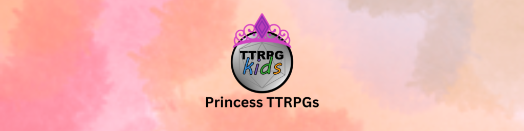 Tabletop RPGs about princesses