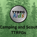 Camping TTRPGs
