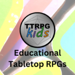 Educational Tabletop RPGs