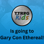 TTRPGkids is going to GaryCon Ethereal!