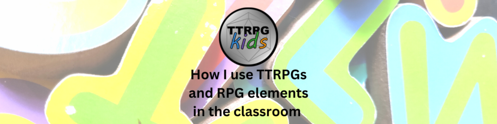 My method for classroom TTRPGs (1)