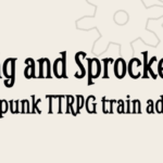 Title image with a gear background and text that reads The Spring and Sprocket Express A Steampunk TTRPG train adventure