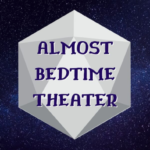 Almost Bedtime Theater