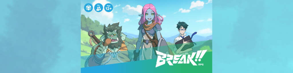 BREAK!! RPG with cover art for the game showing three characters - an orc, a blue elf with pink hair, and a business person
