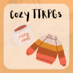 Cozy TTRPGs