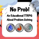 No Prob! An Educational TTRPG About Problem Solving