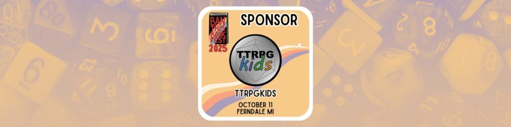 Ban This Book Fest 2025 Sponsor TTRPGkids October 11 Ferndale MI
