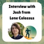 Interview with Josh from Lone Colossus shows a headshot of Josh and the Lone Colossus logo