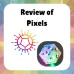 Reivew of Pixels shows the pixels logo (a rainbow d20 graphic) and a photo of a d20 lighting up in rainbow colors
