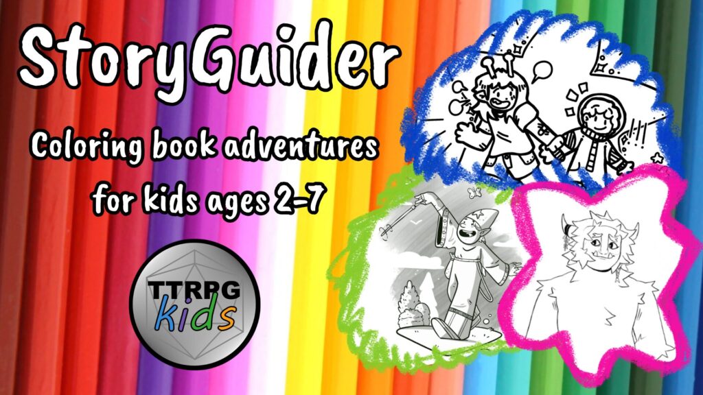 StoryGuider
coloring book adventures for kids ages 2-7
TTRPGkids