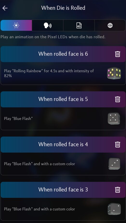 a screenshot of the Pixels app showing the light up programing for different rolls.
Rolling a 6 means it will flash rainbow colors
Rolling a 5 means it will flash blue
Rolling a 4 means it will flash a custom color (which is greent)
Rolling a 3 means it will flash a custom color (which is yellow)