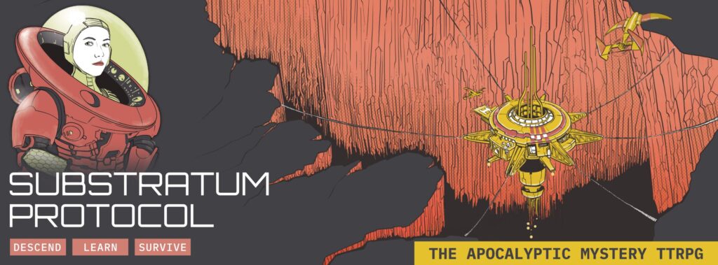 substratum protocol
descend, learn, survive
the apocalyptic mystery TTRPG