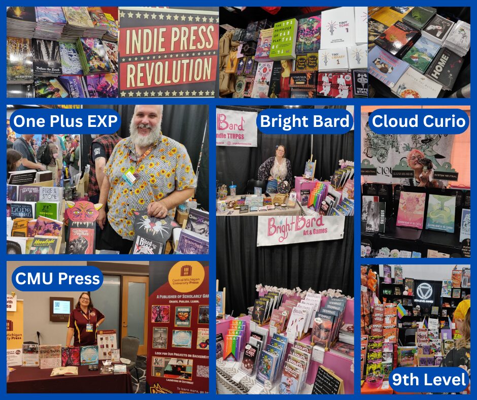 a collage of photos of various booths from GenCon.  The ones shown here include: 
Indie Press Revolution
One Plus EXP
Bright Bard
Cloud Curio
CMU Press
9th Level