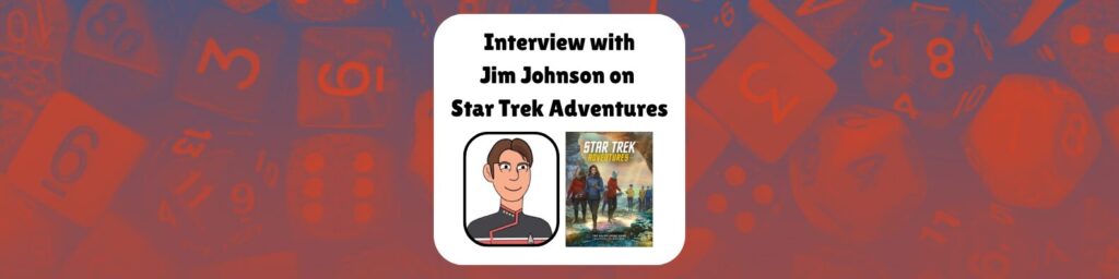 Interview with Jim Johnson on Star Trek Adventures
