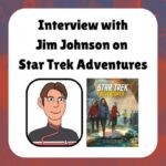 Interview with Jim Johnson on Star Trek Adventures