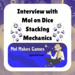 Interview with Mol on Dice Stacking Mechanics