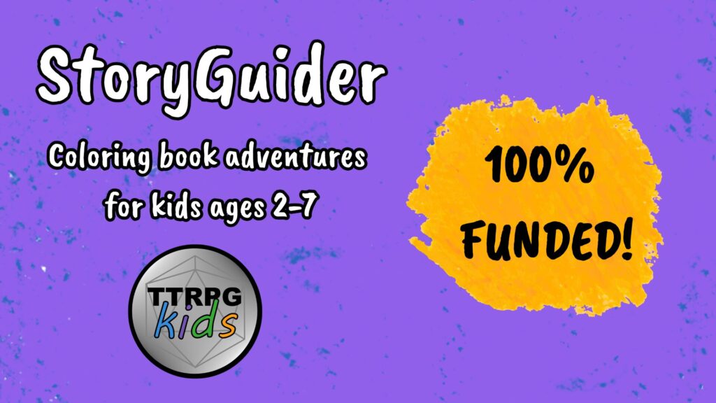 StoryGuider Coloring book adventures for ages 2-7
TTRPGkids
100% funded!