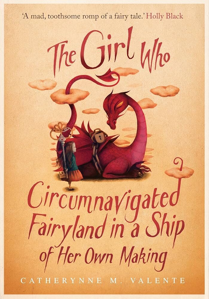 cover for The Girl Who Circumnavigated Fairyland in a Ship of Her Own Making

Catherynne M. Valente