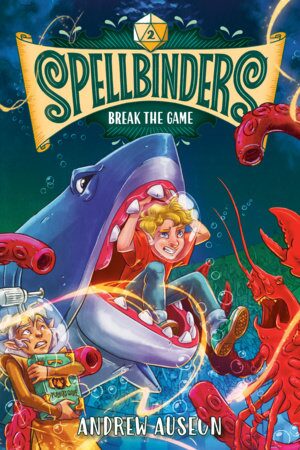 Cover for Spellbinders 2 Break the Game by Andrew Auseon showing Ben, a blonde boy, in holding open the jaws of a giant toy shark while Merv, a changling with silver hair, grips a Spellbinder notebook