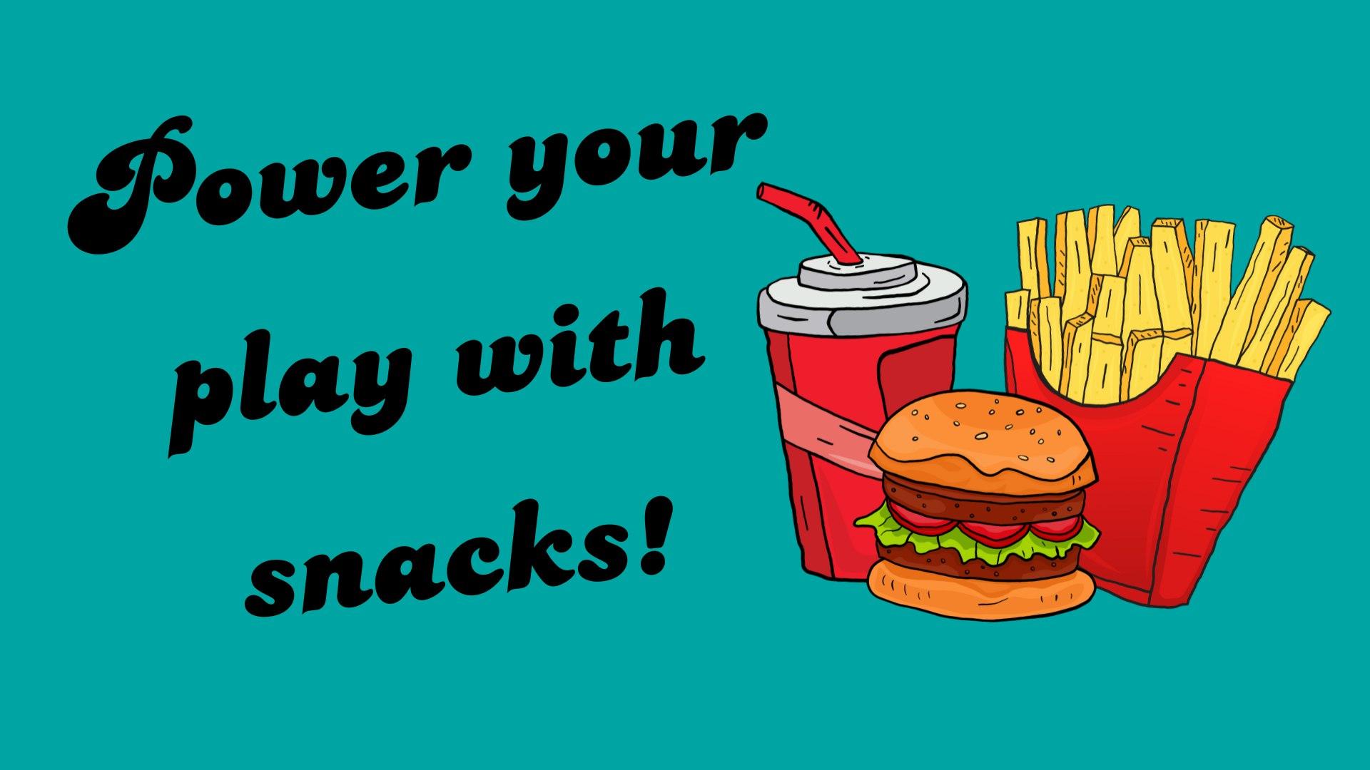 power your play with snacks!