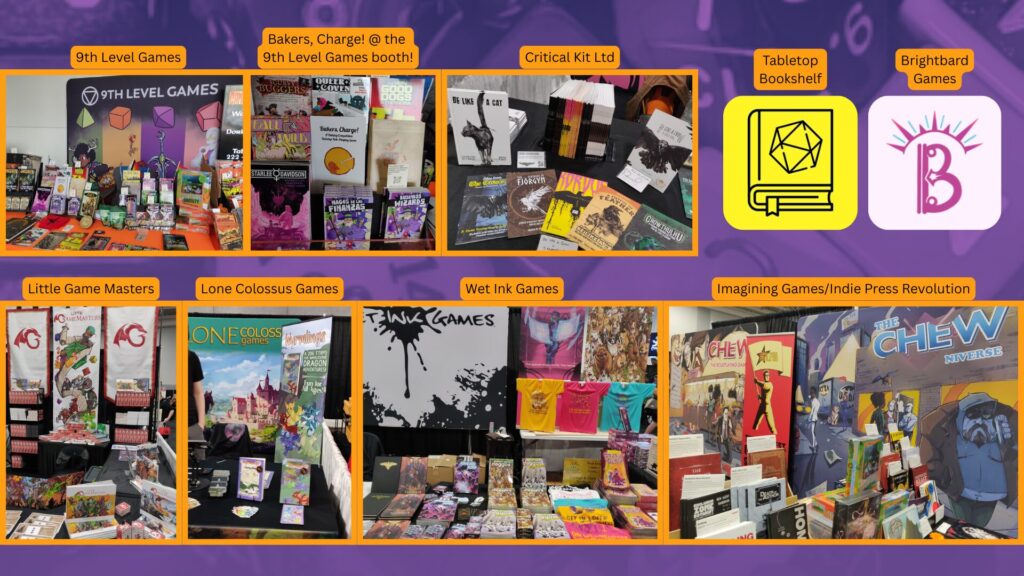 images of several booths or booth logos from the following companies: 
9th Level Games
Critical Kit Ltd
Tabletop Bookshelf
Brightbard Games
Little Game Masters
Lone Colossus Games
Wet Ink Games
Imagiing Games/Indie Press Revolution