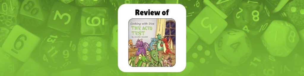 Review of Cooking With Dice: The Acid Test by Jen Howlett