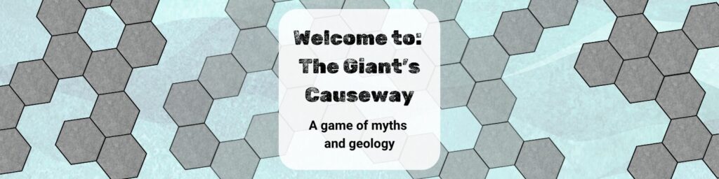 Welcome to The Giant's Causeway a game of myths and geology
