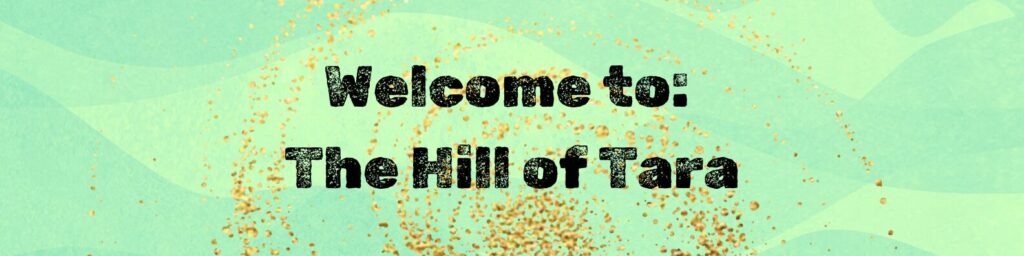 Welcome to the Hill of Tara