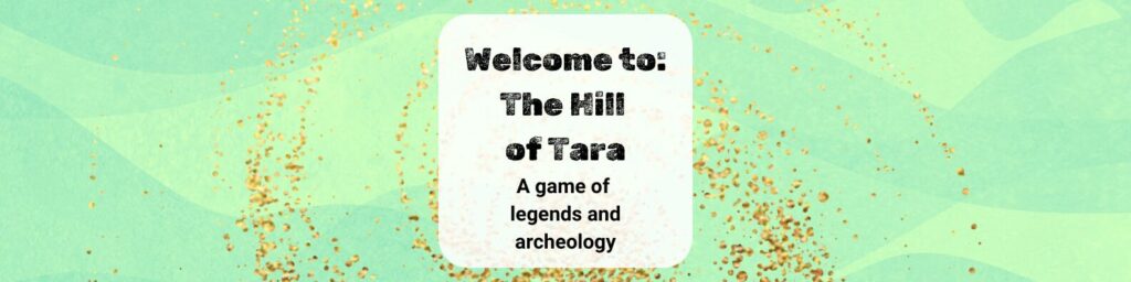 Welcome to the Hill of Tara, a game of legends and archeology