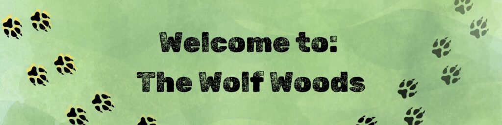 Welcome to the Wolf Woods