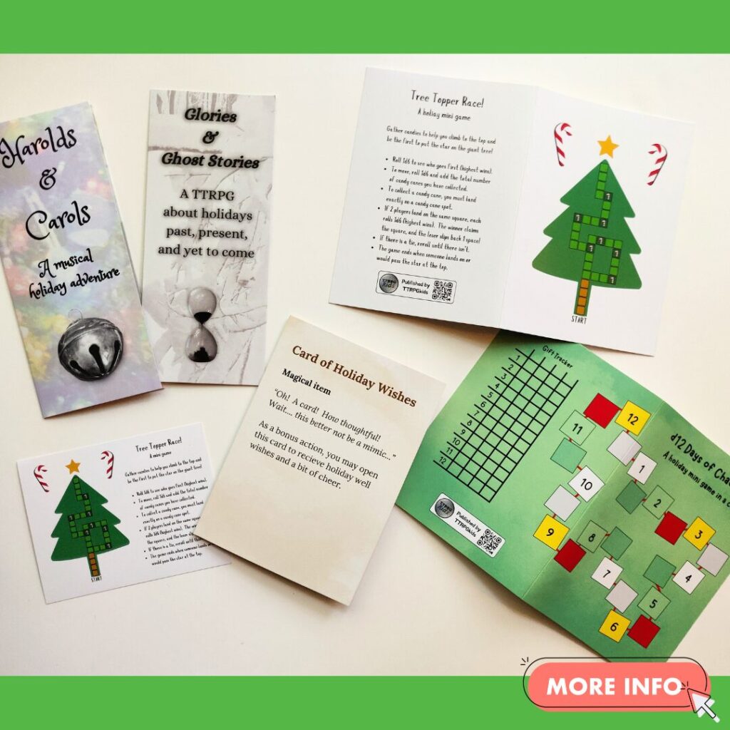 a display showing:
two brochure games: Harolds & Carols and Glories & Ghost Stories
one post card: has the Tree Topper Race mini game on it
three folded cards: Tree Topper Race, Card of Holiday Wishes, and d12 Days of Chaosmas
