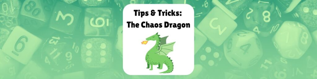 Tips & Tricks The Chaos Dragon shows an illustration of a green dragon with a little flame of fire