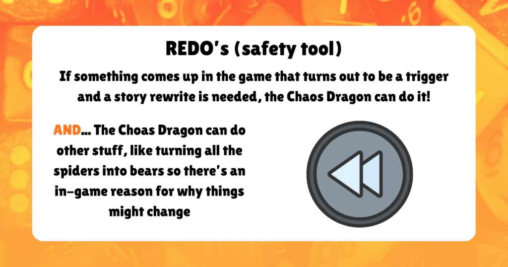 REDO's (safety tool)

If something comes up in the game that turns out to be a trigger and a story rewrite is needed, the Chaos Dragon can do it!
AND... The Choas Dragon can do other stuff, like turning all the spiders into bears so there’s an in-game reason for why things might change