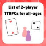 List of 2-player TTRPGs for all ages